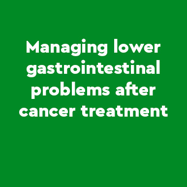 Managing lower gastrointestinal problems after cancer treatment cover presents a green background with title in white