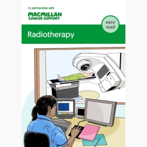 The cover for the radiotherapy easy read. There is a nurse sitting at a desk that has a computer on it. There is a window above the desk showing a different room. In that room a person is laying on a table. There is a machine moving around the table.