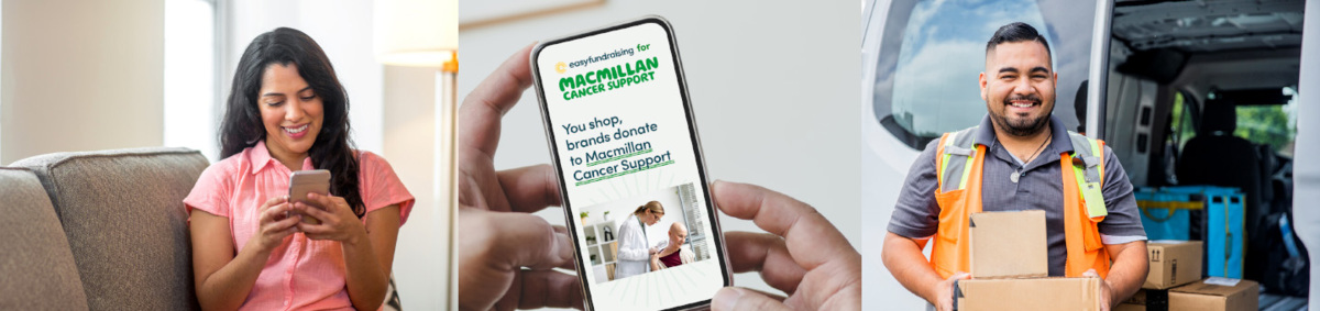 A collage of three photos. The photo on the left features a delivery person holding two parcels, the middle photo is a close-up of a mobile phone which is open to the easyfundraising for Macmillan Cancer Support app, and the third image is of a person sat on a couch looking at their mobile phone.